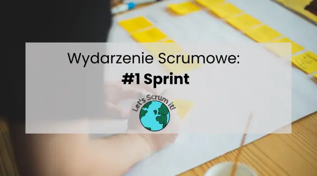 Wydarzenia Scrumowe #1 Sprint